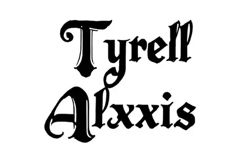 "Tyrell 
Alexis " tattoo design idea