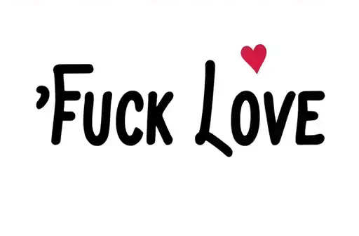 "FUCK LOVE " tattoo design idea