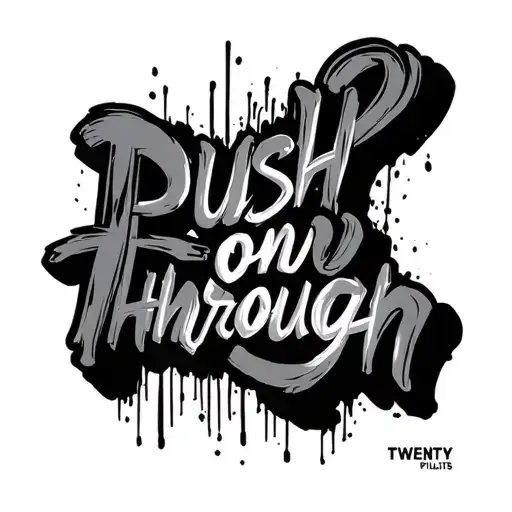 the lyrics "Push on Through" next to the twenty one pilots logo tattoo design idea