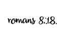 "romans 8:18" tattoo design idea