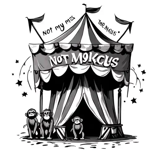 not my monkeys not my circus tent surrounded tattoo design idea