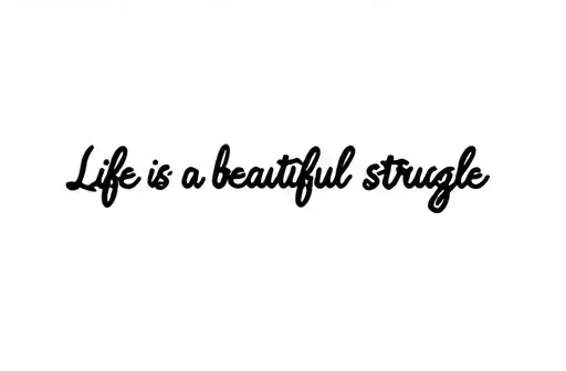 "Life is a beautiful struggle " tattoo design idea