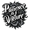 patience is a virtue cursive writing tattoo design idea