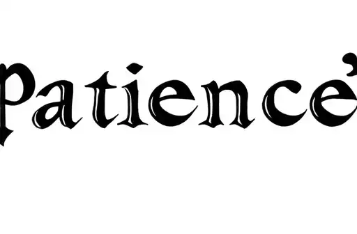 "Patience" tattoo design idea
