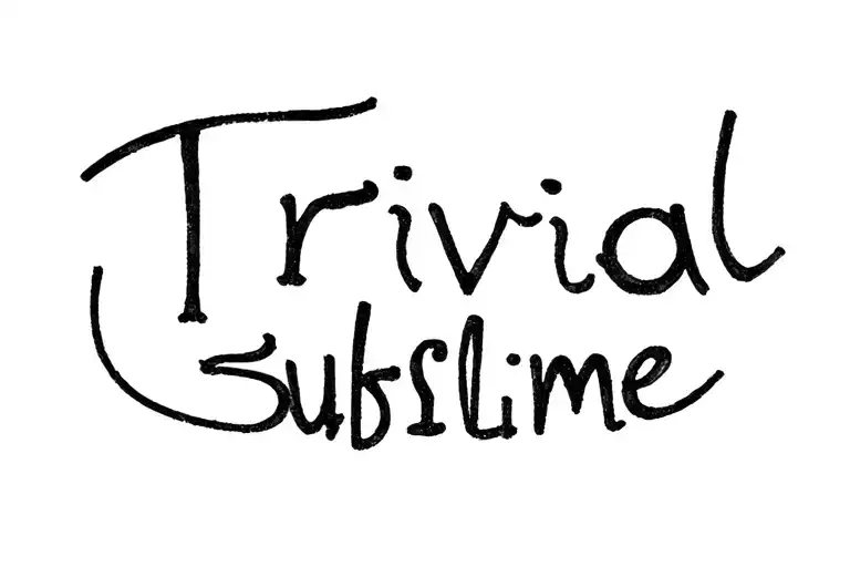 "Trivial sublime" script font tattoo design idea
