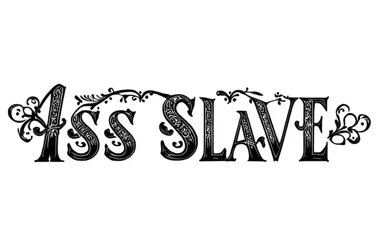 "Ass Slave"  "sissy" "slave" "lace" "hyperfeminine" tattoo design idea
