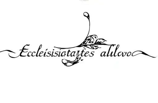 "Ecclesiastes 3: 1-8" tattoo design idea