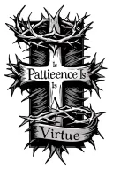 semi simple cross with "Patience Is A Virtue" written and a single crown of thorns tattoo design idea