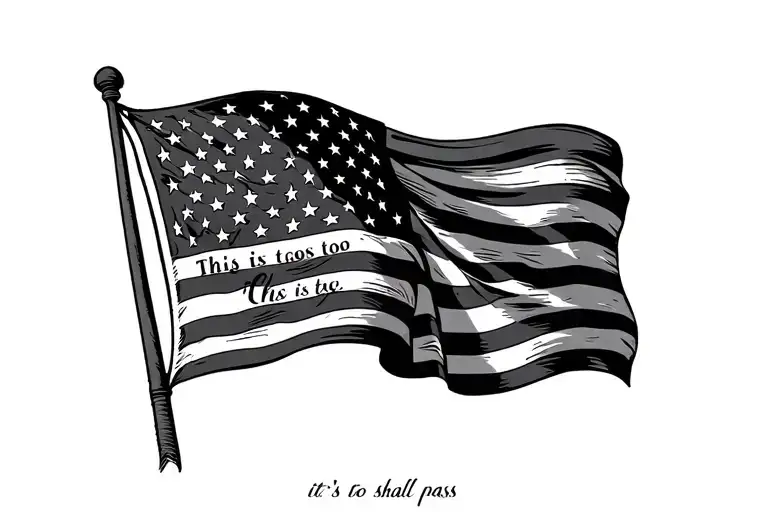 American flag waving is it's this too shall pass written over the top is script tattoo design idea