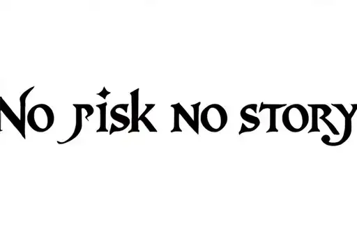 "No risk no story " tattoo design idea