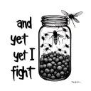 jar of flies inside the jar with text "and yet I fight" tattoo design idea