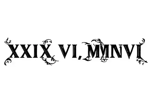 "XXIX_VI_MMVI" tattoo design idea