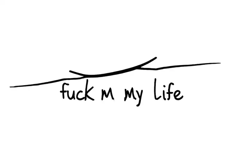 fuck my life tattoo tattoo design idea