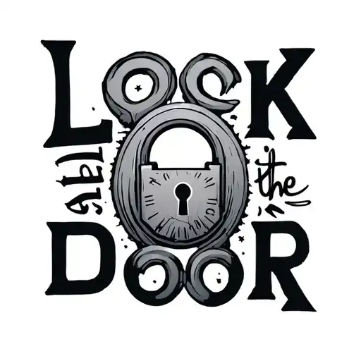 The words "Lock the door" but replace the L with a key image and the O with a lock image tattoo design idea