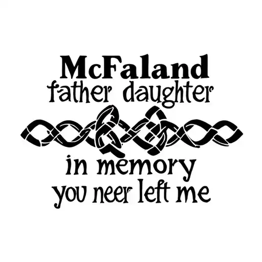 "McFarland" celtic knot father daughter in memory you never left me tattoo design idea