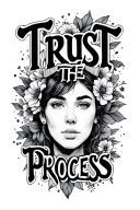 trust the process written tattoo design idea