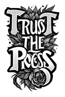 trust the process written tattoo design idea