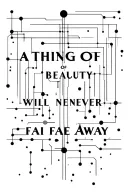 cybernetic nodes and circuits above and below the text "A THING OF BEAUTY WILL NEVER FADE AWAY" in cyberpunk 2077 font tattoo design idea