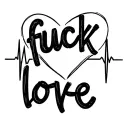 heart beat line say " fuck love" written in cursive tattoo design idea