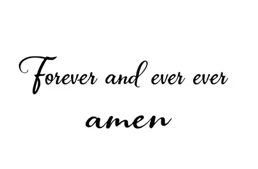"Forever and ever amen" tattoo design idea