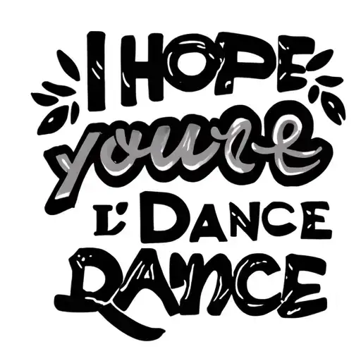 "I hope you dance" I Hope You Dance tattoo design idea