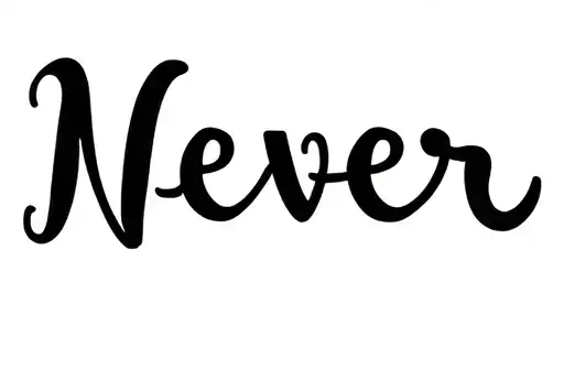 "Never" tattoo design idea