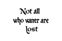 "Not all who wander are lost" tattoo design idea