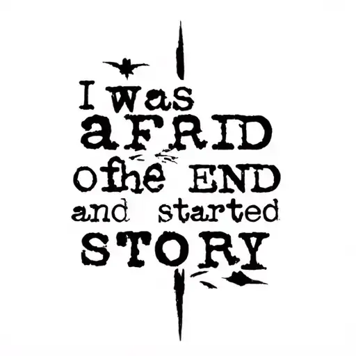 I was afraid of the end and started story tattoo design idea