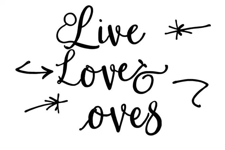 Quote Saying: Live and loves tattoo design idea
