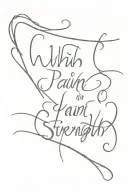 with pain comes strength in lowercase cursive tattoo design idea