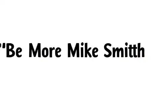 "Be More Mike Smith" tattoo design idea