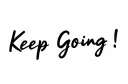 "Keep Going!" tattoo design idea