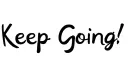 "Keep Going!" tattoo design idea