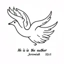 Make a dainty tattoo with a dove that is made of a semicolon and says “He is the author Jeremiah 29:11” tattoo design idea
