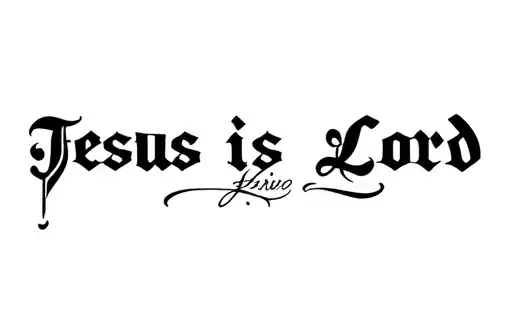 "Jesus is Lord" tattoo design idea